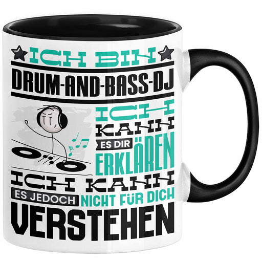 Drum-and-Bass-DJ Geschenk Tasse Lustige Geschenkdiee für einen Drum-and-Bass-DJ Geburtstag Ich Bin Drum-and-Bass-DJ Ich Kann Es Dir Erklären Aber Nicht Für Dich Verstehen Schwarz Trendation