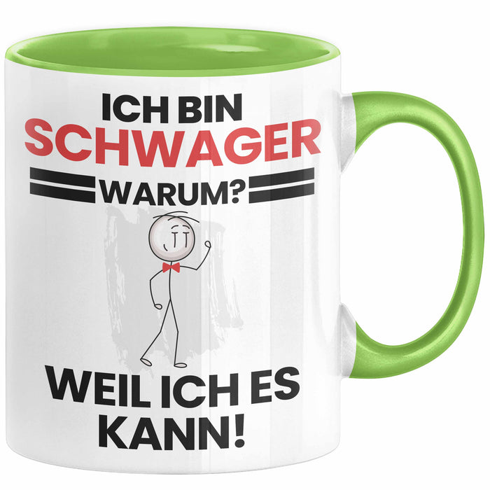 Schwager Geschenk Tasse Lustiger Spruch Ich Bin Schwager Warum Weil Ich Es Kann Geschenkidee Bester Schwager Geburtstag Kaffee-Becher Grün Trendation