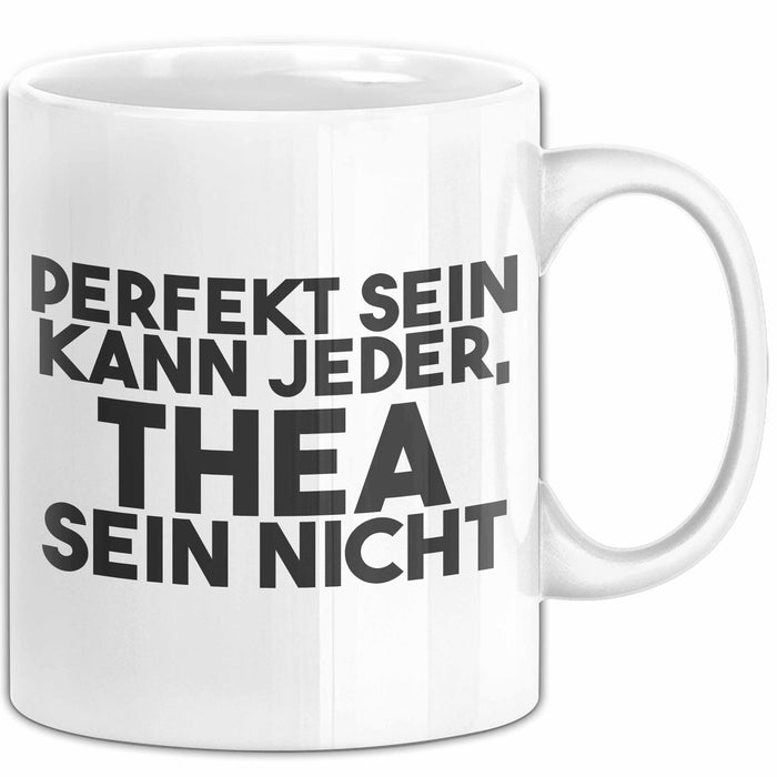 Thea Tasse Perfekt Sein Kann Jeder, Thea Sein Nicht Geschenk