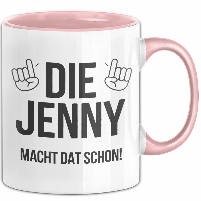Jenny Tasse Geschenk Die Jenny Macht Dat Schon Geschenkidee Geburtstag Ruhrpott Rosa Trendation