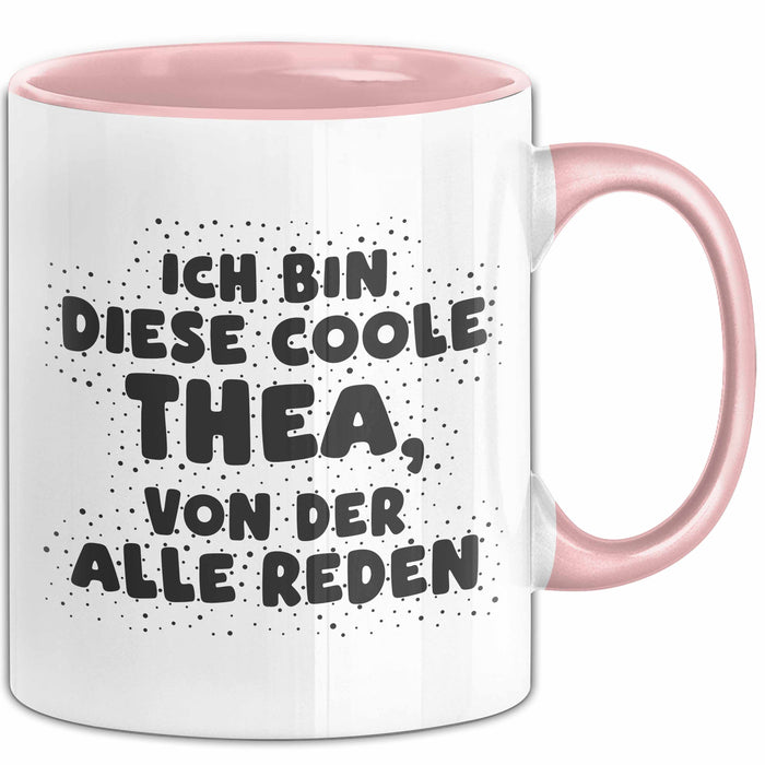 Thea Tasse Ich Bin Diese Coole Thea, Von Der Alle Reden Geschenk