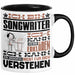 Songwriter Geschenk Kaffee-Tasse Geschenkidee für Songwriter Ich Bin Songwriter Ich Kann Es Dir Erklären Jedoch Nicht Für Dich Verstehen Spruch Lustig Schwarz Trendation