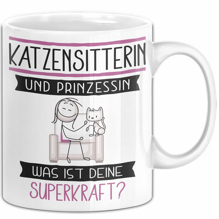 Katzensitterin Und Prinzessin Tasse Geschenk Für Eine Katzensitterin Geburtstag Was Ist Deine Superkraft Weiß Trendation