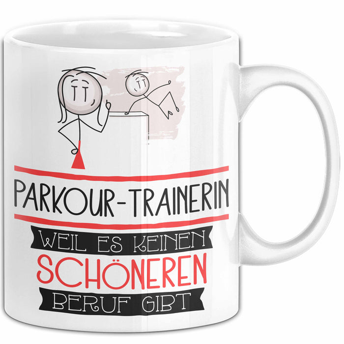 Parkour-Trainerin Weil Es Keinen Schöneren Beruf Gibt Tasse Geschenk für Eine Parkour-Trainerin Lustig Weiß Trendation