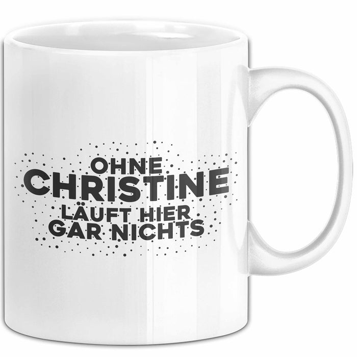 Christine Tasse Ohne Christine Laeuft Hier Gar Nichts Geschenk