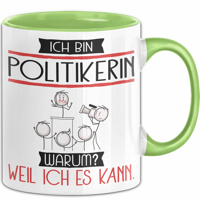 Politikerin Tasse Geschenk Ich Bin Politikerin Warum Weil Ich Es Kann Geschenkidee Geburtstag Grün Trendation