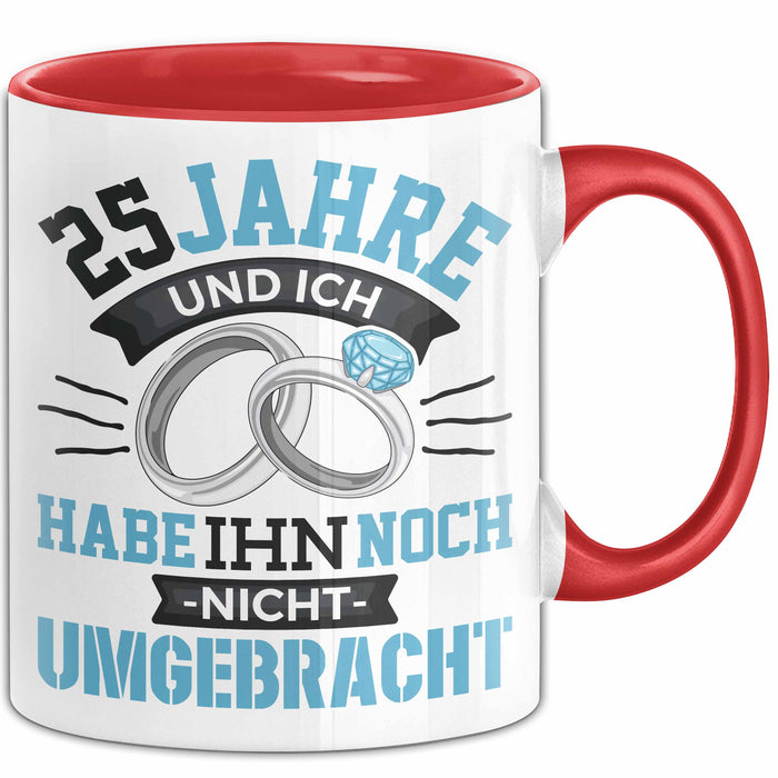 25 Jahre Tasse Geschenk Ehe Lustiger Spruch Humorvolle Geschenkidee Silberhochzeit Rot Trendation