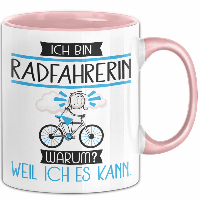 Radfahrerin Tasse Geschenk Ich Bin Radfahrerin Warum Weil Ich Es Kann Geschenkidee Geburtstag Rosa Trendation