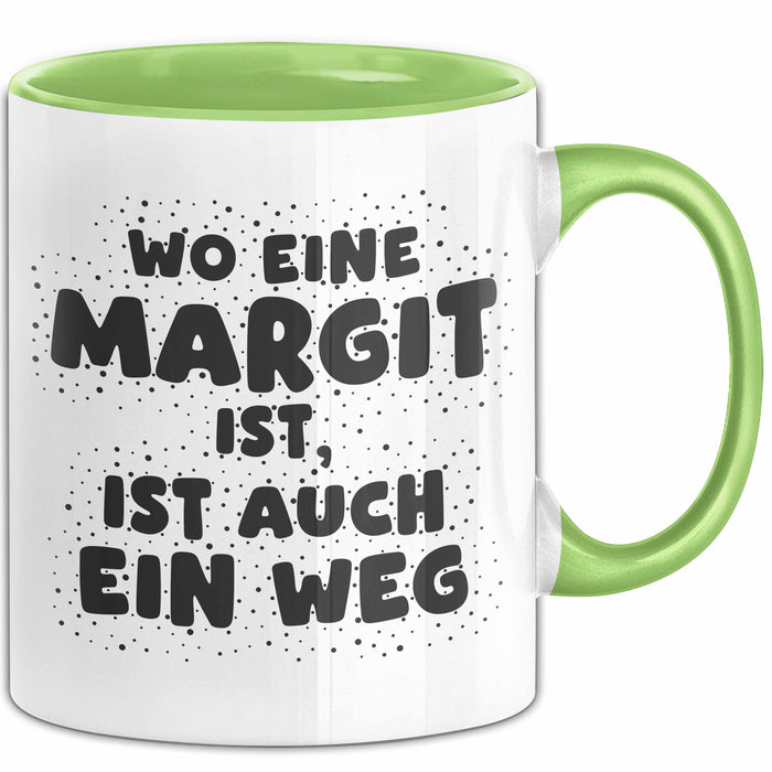Margit Tasse Wo Eine Margit Ist, Ist Auch Ein Weg Geschenk
