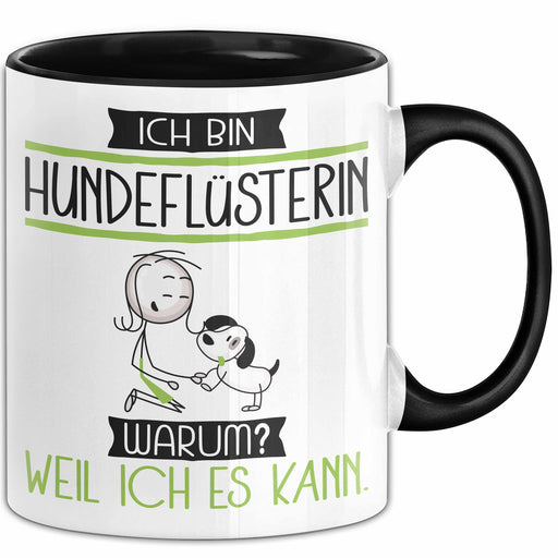 Hundeflüsterin Tasse Geschenk Ich Bin Hundeflüsterin Warum Weil Ich Es Kann Geschenkidee Geburtstag Trendation