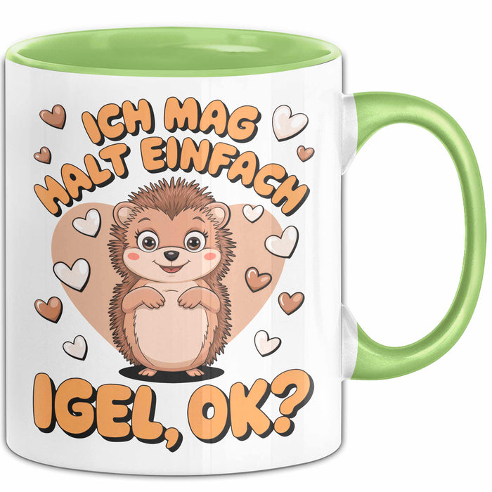 Igel Tier Tasse Geschenk Lustige Geschenkidee Spruch Ich Mag Halt Einfach Igel Ok Grün Trendation