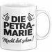Petra-Marie Tasse Geschenk Die Petra-Marie Macht Dat Schon Geschenkidee Becher mit Name Weiß Trendation