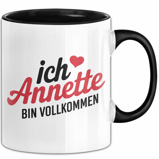 Annette Tasse Geschenk Ich Bin Vollkommen Annette Geschenkidee Geburtstag Schwarz Trendation