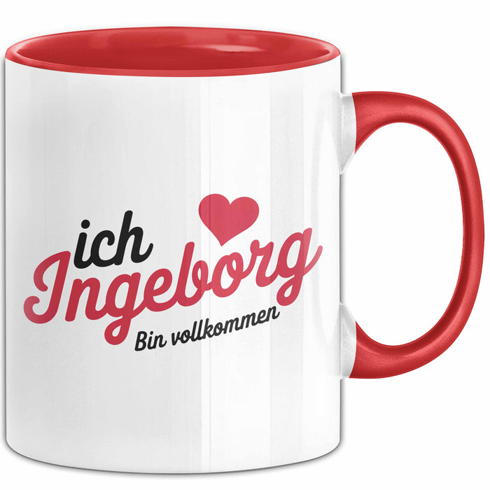 Ingeborg Tasse Geschenk Ich Bin Vollkommen Ingeborg Geschenkidee Geburtstag Rot Trendation