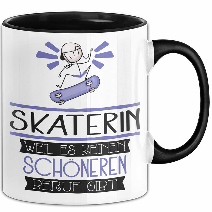 Skaterin Weil Es Keinen Schöneren Beruf Gibt Tasse Geschenk für Eine Skaterin Lustig Trendation