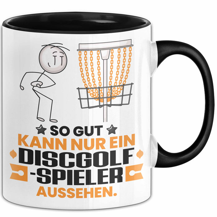 Discgolf-Spieler Geschenk Tasse So Gut Kann Nur Ein Discgolf-Spieler Aussehen Geschenkidee Kaffee-Becher Schwarz Trendation