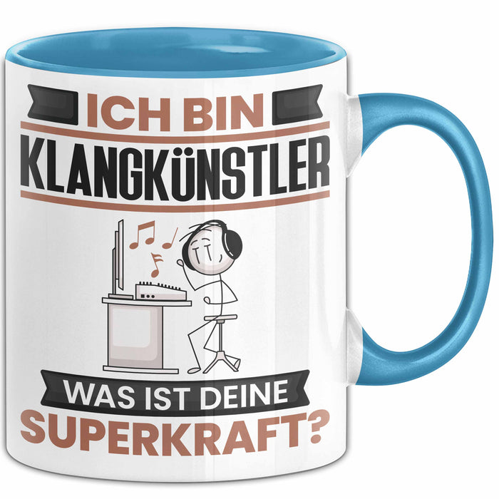 Klangkünstler Tasse Geschenk für Klangkünstler Geburtstag Lustiger Spruch Kaffee-Becher Was Ist Deine Superkraft Blau Trendation