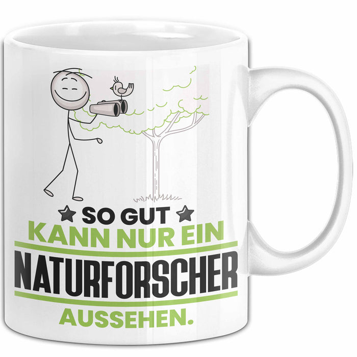 Naturforscher Geschenk Tasse So Gut Kann Nur Ein Naturforscher Aussehen Geschenkidee Kaffee-Becher Weiß Trendation