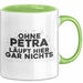 Petra Tasse Ohne Petra Laeuft Hier Gar Nichts Geschenk Grün Trendation