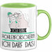 Geschenk für Höhlenforscherin Tasse Lustige Geschenkidee Geburtstag Ich Bin Höhlenforscherin Ich Darf Das Grün Trendation