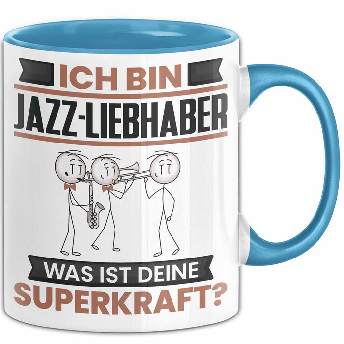 Jazz-Liebhaber Tasse Geschenk für Jazz-Liebhaber Geburtstag Lustiger Spruch Kaffee-Becher Was Ist Deine Superkraft Blau Trendation