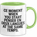 Französischlehrer Unterricht Tasse Geschenk Lustige Geschenkidee Spruch Penser En Deux Langues At The Same Temps Grün Trendation