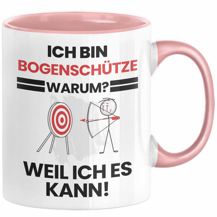 Bogenschütze Geschenk Tasse Lustiger Spruch Ich Bin Bogenschütze Warum Weil Ich Es Kann Geschenkidee Bester Bogenschütze Geburtstag Kaffee-Becher Rosa Trendation