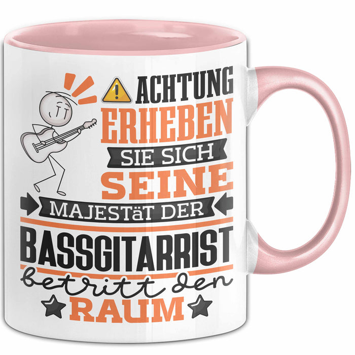 Bassgitarrist Geschenk Tasse Lustiger Spruch Erheben Sie Sich Der Bassgitarrist Betritt den Raum Rosa Trendation