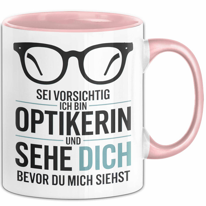 Augenarzt Tasse Geschenk Ich bin Optikerin und sehe dich Geschenkidee Lustig Rosa Trendation