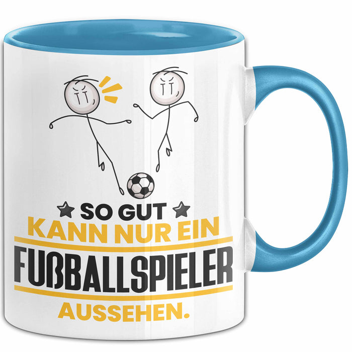 Fußballspieler Geschenk Tasse So Gut Kann Nur Ein Fußballspieler Aussehen Geschenkidee Kaffee-Becher Blau Trendation