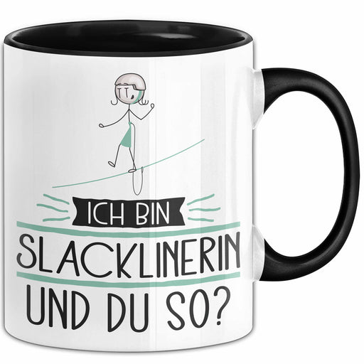 Slacklinerin Tasse Geschenk Ich Bin Slacklinerin Und Du So Geschenkidee Lustiger Spruch Becher Trendation