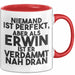 Erwin Tasse Niemand Ist Perfekt, Aber Als Erwin Ist Er Verdammt Nah Dran Rot Trendation