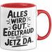 Edeltraud Tasse Geschenk Alles Ist Gut Edeltraud Ist Jetz Da Geschenkidee Becher mit Name Rot Trendation