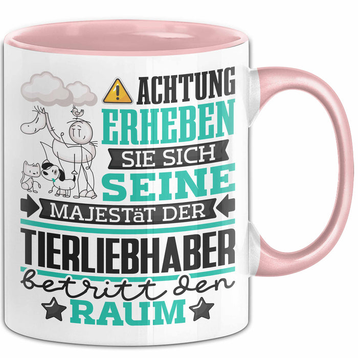 Tierliebhaber Geschenk Tasse Lustiger Spruch Erheben Sie Sich Der Tierliebhaber Betritt den Raum Rosa Trendation