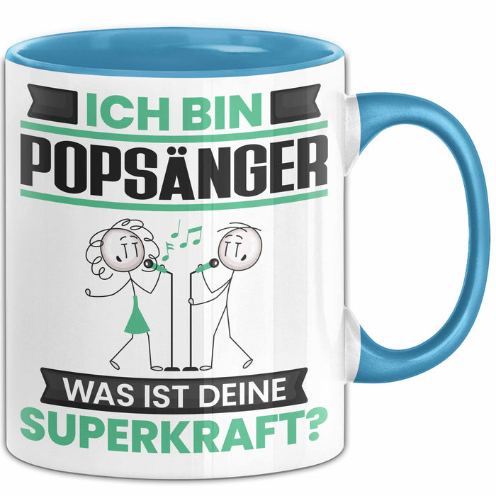 Popsänger Tasse Geschenk für Popsänger Geburtstag Lustiger Spruch Kaffee-Becher Was Ist Deine Superkraft Blau Trendation