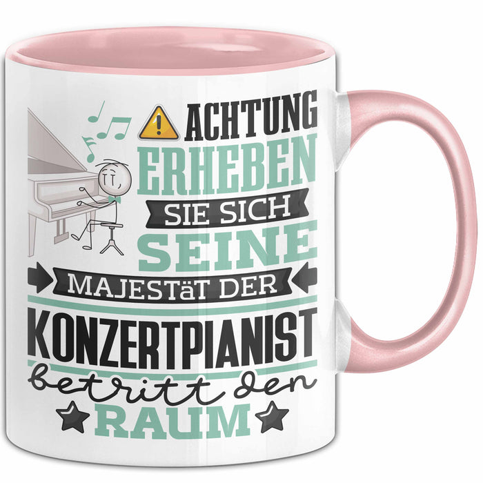 Konzertpianist Geschenk Tasse Lustiger Spruch Erheben Sie Sich Der Konzertpianist Betritt den Raum Rosa Trendation