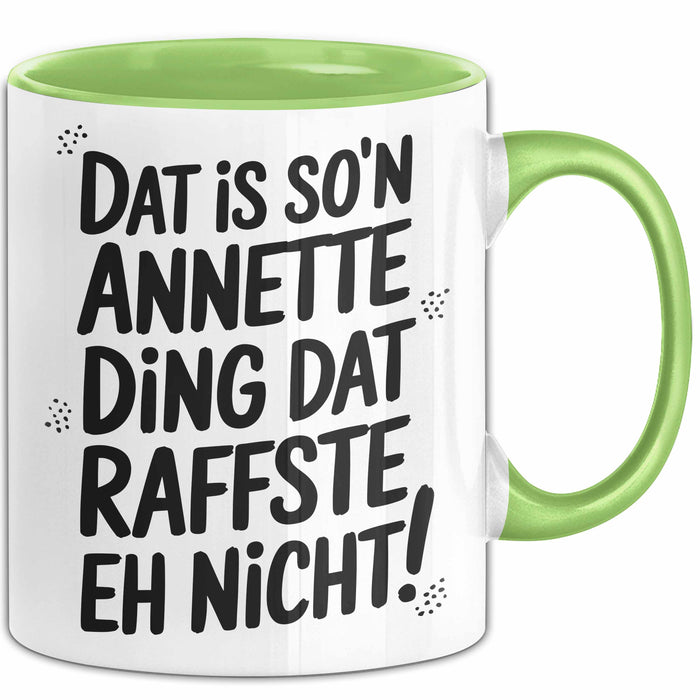 Annette Tasse Geschenk Dat Is So'n Annette Ding Dat Raffste Eh Nicht Geschenkidee Becher mit Name Grün Trendation