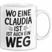 Claudia Tasse Geschenk Wo Eine Claudia Ist Ist Auch Ein Weg Geschenkidee Becher mit Name Weiß Trendation