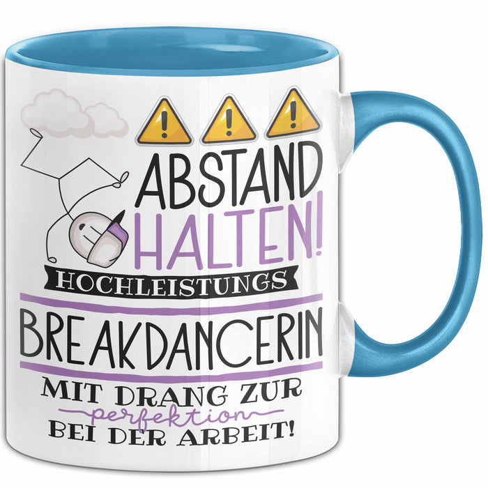Breakdancerin Tasse Geschenk Lustig Abstand Halten Hochleistungs-Breakdancerin Mit Drang Zur Perfektion Bei Der Arbeit Blau Trendation