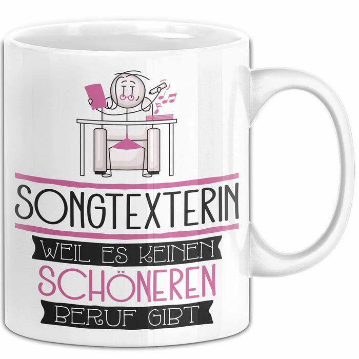 Songtexterin Weil Es Keinen Schöneren Beruf Gibt Tasse Geschenk für Eine Songtexterin Lustig Weiß Trendation