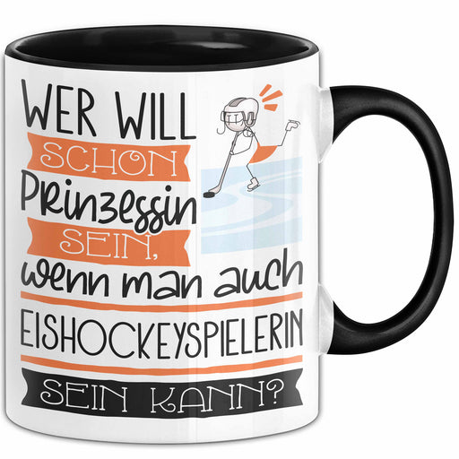 Eishockeyspielerin Tasse Geschenk Spruch Wer Will Schon Prinzessin Sein Wenn Man Auch Eishockeyspielerin Sein Kann Trendation