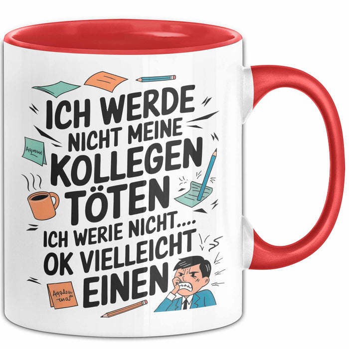 Bürokollege Tasse Geschenkidee Ich Töte Meine Kollegen Nicht Rot Trendation