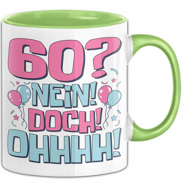 60er Geburtstag Geschenk Männer Frauen 60 Nein Doch Ohhhh Lustiger Spruch Geschenkidee Kaffee-Becher Grün Trendation