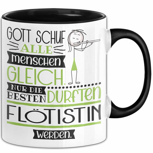 Flötistin Geschenk Becher Tasse Gott Schuf Alle Menschen Gleich Nur Die Besten Durfeten Flötistin Werden Geschenkidee Lustig Trendation