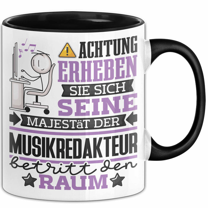 Musikredakteur Geschenk Tasse Lustiger Spruch Erheben Sie Sich Der Musikredakteur Betritt den Raum Schwarz Trendation