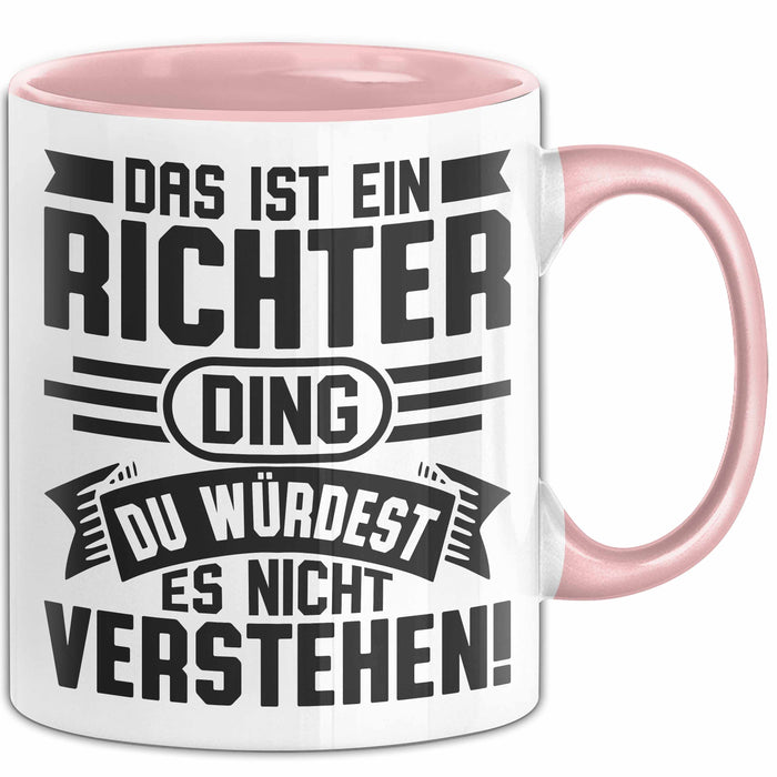 Richter Tasse Geschenk Das Ist Ein Richter Ding Du Würdest Es Nicht Verstehen Becher Jura Rosa Trendation