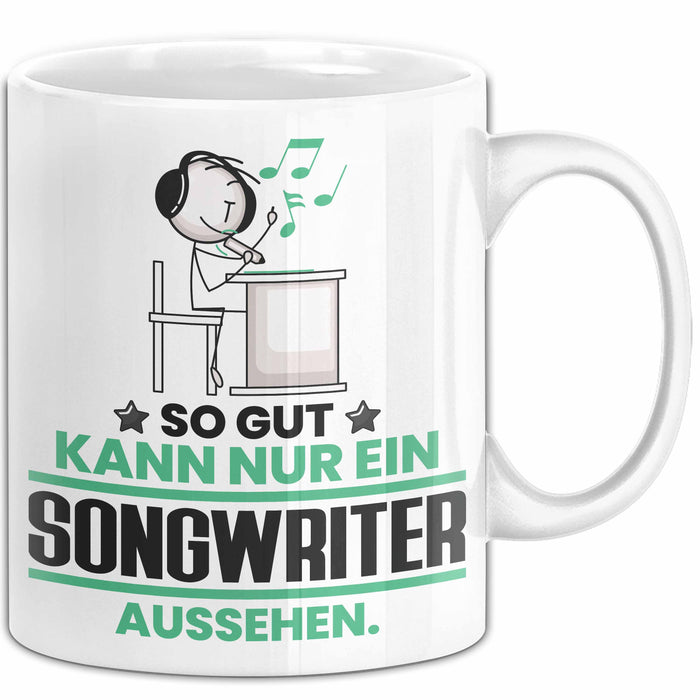 Songwriter Geschenk Tasse So Gut Kann Nur Ein Songwriter Aussehen Geschenkidee Kaffee-Becher Weiß Trendation