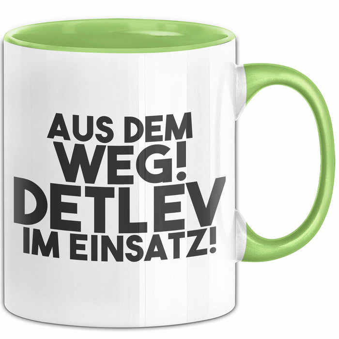 Detlev Tasse Aus Dem Weg! Detlev Im Einsatz! Geschenk