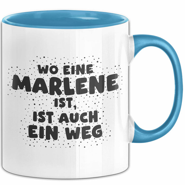 Marlene Tasse Wo Eine Marlene Ist, Ist Auch Ein Weg Geschenk