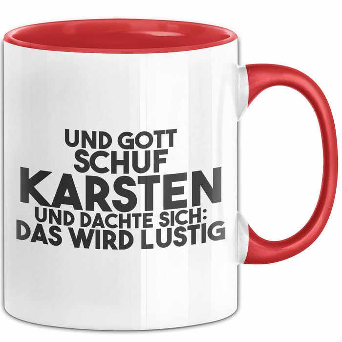 Karsten Tasse Und Gott Schuf Karsten Und Dachte Sich: Das Wird Lustig
